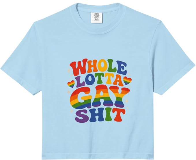 Whole Lotta Gay Sh*t Crop Top