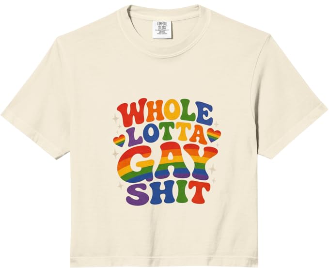 Whole Lotta Gay Sh*t Crop Top