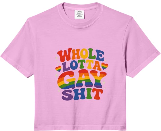 Whole Lotta Gay Sh*t Crop Top