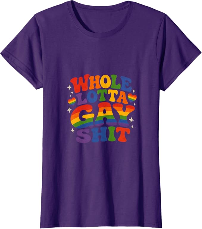 Whole Lotta Gay Sh*t Tee